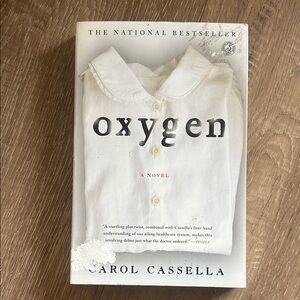 Oxygen by Carol Cassella Novel